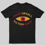 Screenshot 2024-07-09 at 07-57-34 Geeksoutfit Make Orwell fiction again Geek T-shirt for Sale ...png