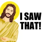 i-saw-that-jesus-meme-720x720.jpg.webp