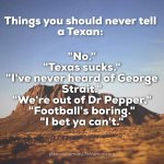 Don't tell a Texan.jpg